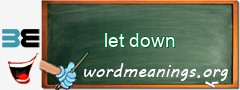 WordMeaning blackboard for let down